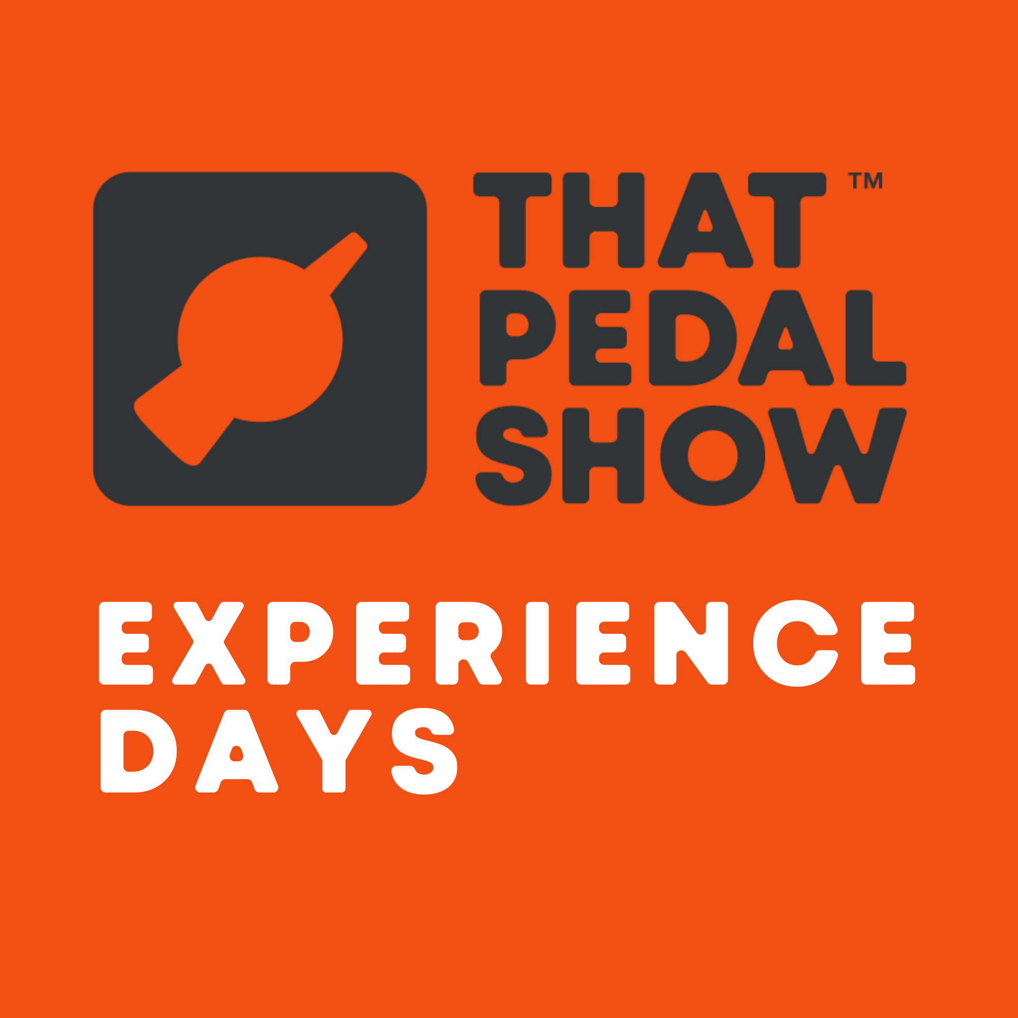 THAT PEDAL SHOW EXPERIENCE DAYS